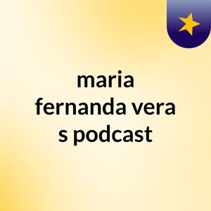 maria fernanda vera's podcast