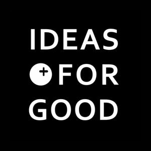 【IDEAS FOR GOOD】社会を"もっと"よくするPodcast for Good