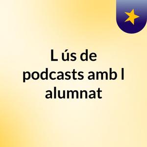 L'ús de podcasts amb l'alumnat