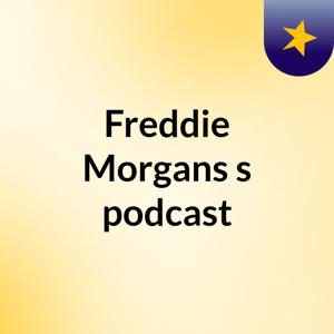 Freddie Morgans's podcast