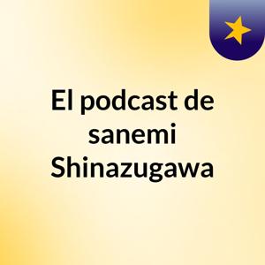 El podcast de sanemi Shinazugawa