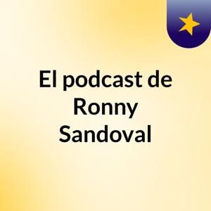 El podcast de Ronny Sandoval