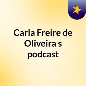 Carla Freire de Oliveira's podcast