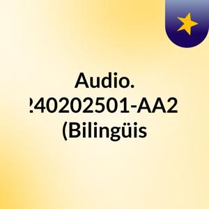 Audio. GA3-240202501-AA2-EV02 (Bilingüis