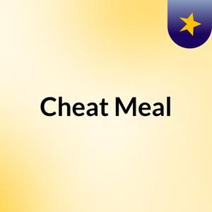 Cheat Meal