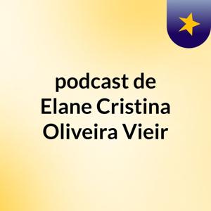 podcast de Elane Cristina Oliveira Vieir