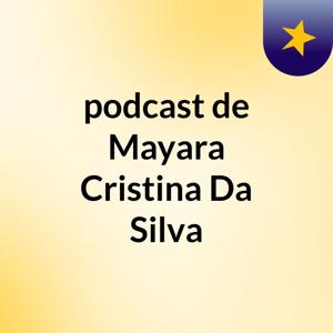 podcast de Mayara Cristina Da Silva