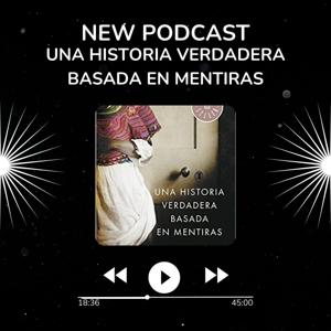 UNA HISTORIA VERDADERA BASADA EN MENTIRA