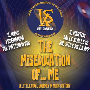 Vinyl Sound Radio Live: The Miseducation of..