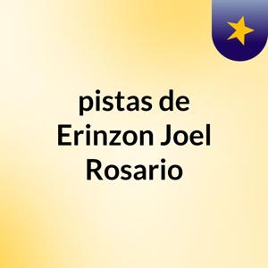 pistas de Erinzon Joel Rosario