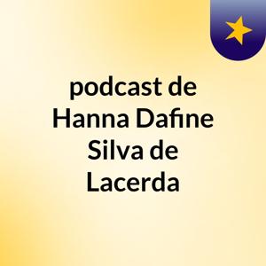 podcast de Hanna Dafine Silva de Lacerda