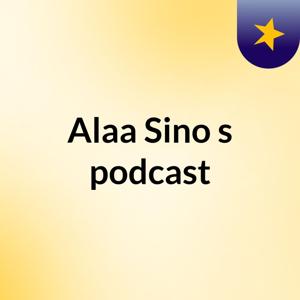 Alaa Sino's podcast