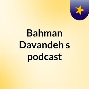 Bahman Davandeh's podcast