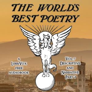 World's Best Poetry, Volume 7: Descriptive and Narrative (Part 2), The by Various