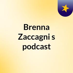 Brenna Zaccagni's podcast
