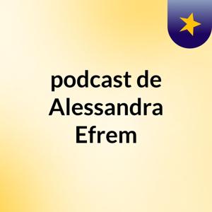 podcast de Alessandra Efrem