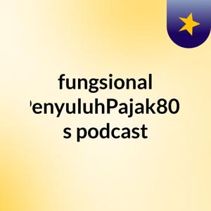 fungsional “PenyuluhPajak801” 's podcast