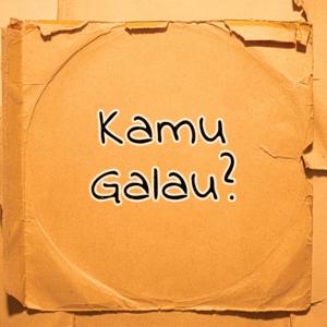 Kamu Galau?