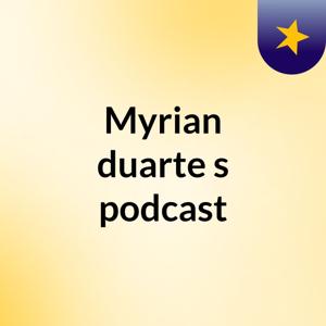 Myrian duarte's podcast