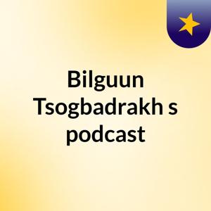 Bilguun Tsogbadrakh's podcast