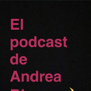 El podcast de Andrea Rivera