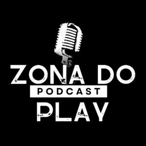 Zona do Play Podcast