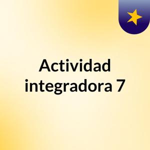 Actividad integradora 7