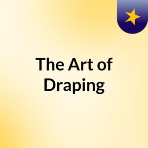 The Art of Draping
