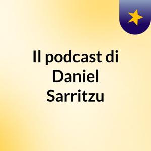 Il podcast di Daniel Sarritzu