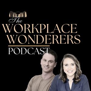 The Workplace Wonderers: Workplace Lessons from Experts