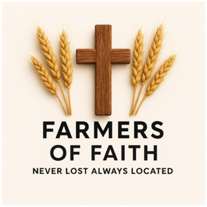 Farmers of Faith: Never Lost Always Located