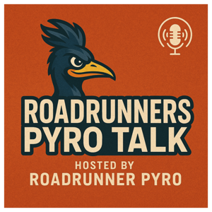 Roadrunners Pyro Talk (Hosted By Roadrunner Pyro)