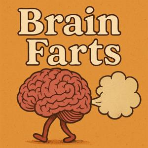 Brain Farts