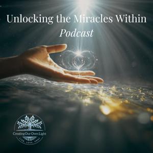 Unlocking the Miracles Within Podcast with Jeffrey McDonnell