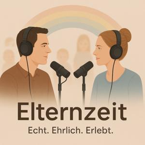 Elternzeit – Echt. Ehrlich. Erlebt.