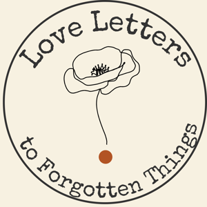 Love Letters to Forgotten Things