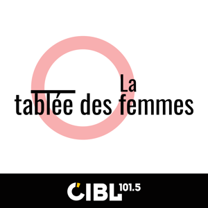 CIBL 101.5 FM : La tablée des femmes