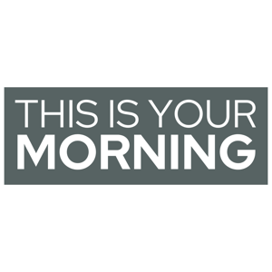 This Is Your Morning