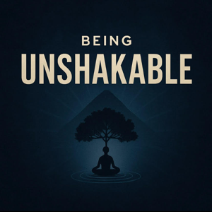 Being Unshakable