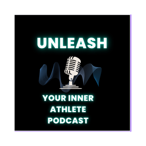 Unleash Your Inner Athlete Podcast