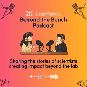 LabMates: Beyond the Bench Podcast