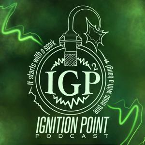Ignition Point Podcast by Joel Robinson, Adam Keeley, Skylar Marshall, Lisa Clayton