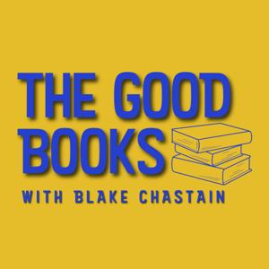 The Good Books with Blake Chastain