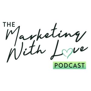 The Marketing with Love Podcast