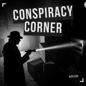Conspiracy Corner With Carl