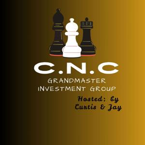 (C.N.C) Grandmaster Investment Group Podcast (chess not checkers grandmaster investment group)