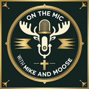 On the Mic with Mike and Moose