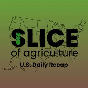 Slice of Agriculture U.S. Daily Recap