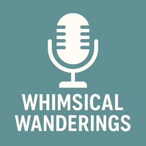 Whimsical Wanderings