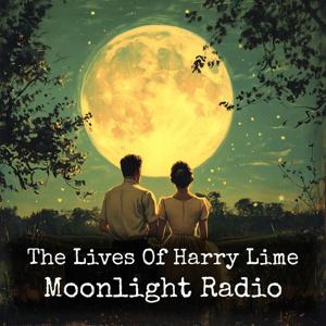 The Lives Of Harry Lime - Moonlight Radio